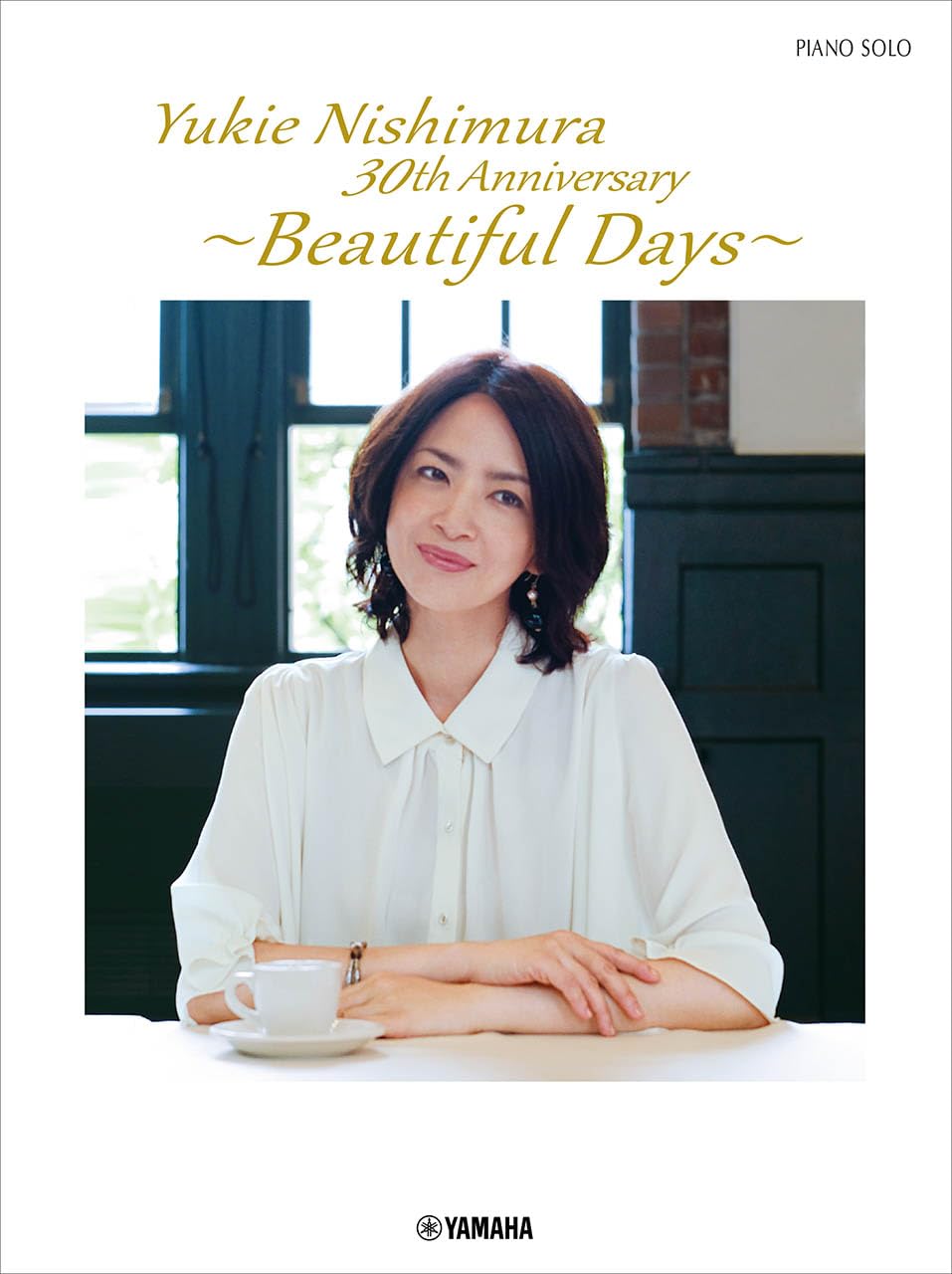 Yukie Nishimura 30th Anniversary "Beautiful Days": Piano Solo - Sheet Music Book