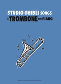 Studio Ghibli Songs for Trombone and Piano - Sheet Music Book /English Edition