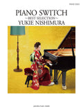 Yukie Nishimura - PIANO SWITCH ~Best Selection~ for Piano Solo Sheet Music Book
