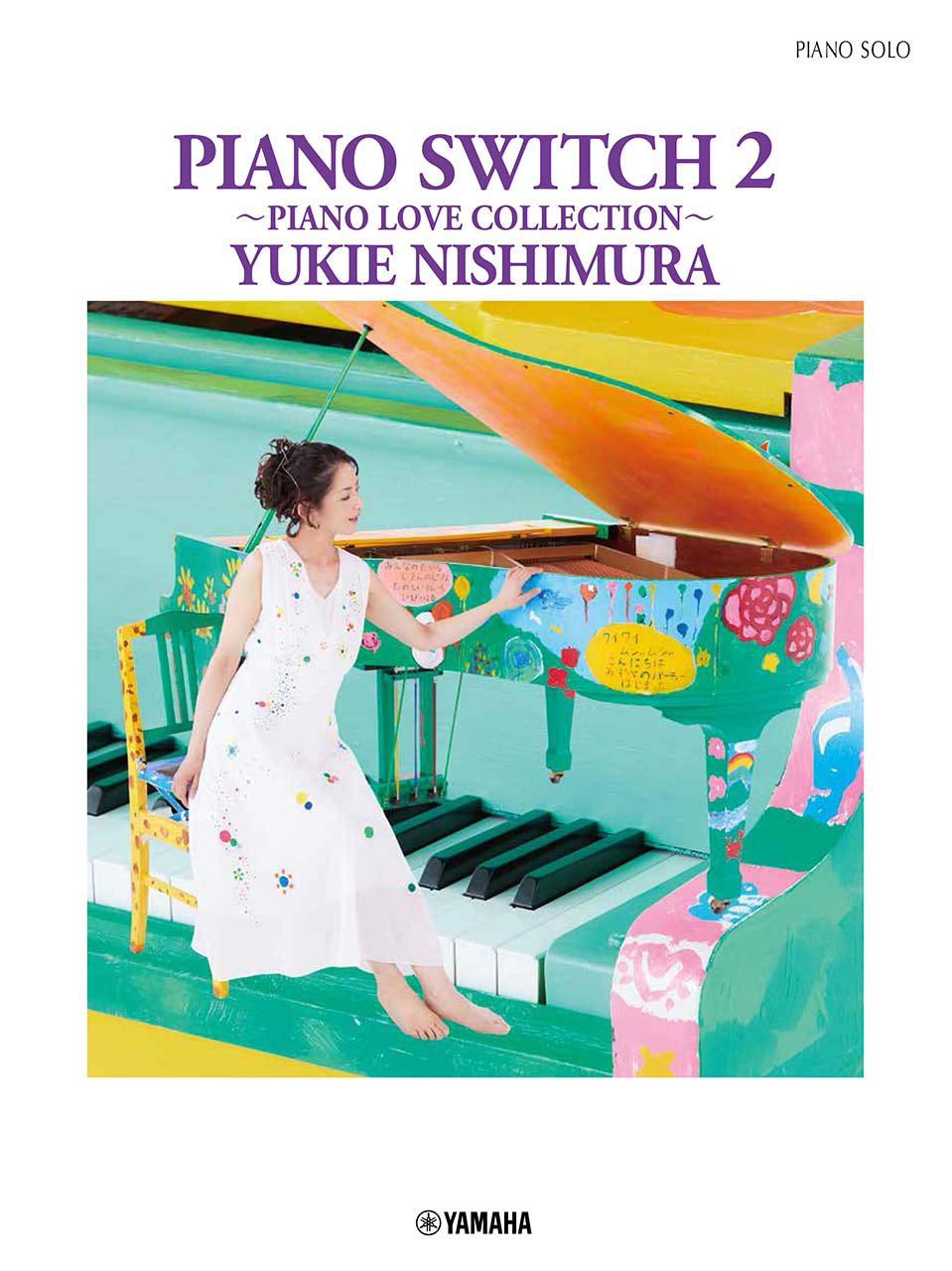 Yukie Nishimura - PIANO SWITCH 2 - PIANO LOVE COLLECTION: Piano Solo - Sheet Music Book
